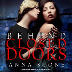 Behind Closed Doors by Anna Stone audiobook