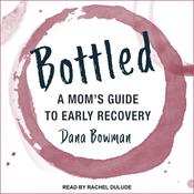 Bottled by  Dana Bowman audiobook