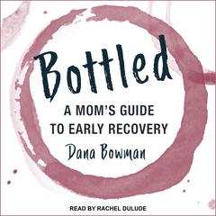 Bottled by Dana Bowman audiobook