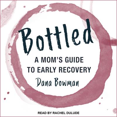 Bottled by Dana Bowman audiobook