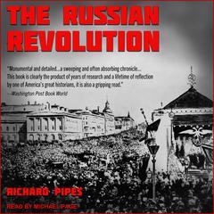 The Russian Revolution by Richard Pipes audiobook