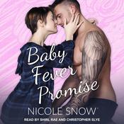 Baby Fever Promise by  Nicole Snow audiobook