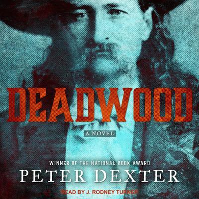 Deadwood by Peter Dexter audiobook
