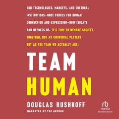Team Human by Doug Rushkoff audiobook