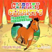 Clippity Clippity's Exciting Discovery by  Paula White audiobook
