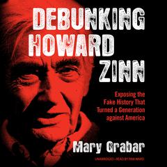 Debunking Howard Zinn by Mary Grabar audiobook