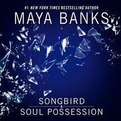 Songbird & Soul Possession by Maya Banks audiobook