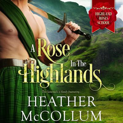 A Rose in the Highlands by Heather McCollum audiobook