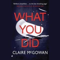 What You Did by Claire McGowan audiobook