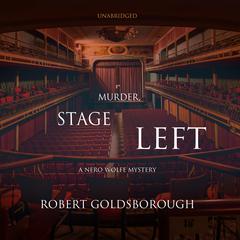 Murder, Stage Left by Robert Goldsborough audiobook