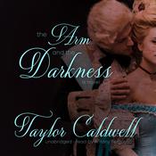 The Arm and the Darkness by  Taylor Caldwell audiobook