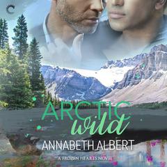 Arctic Wild by Annabeth Albert audiobook