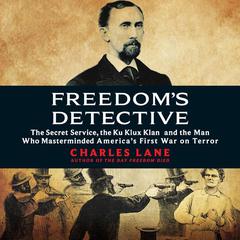 Freedom's Detective by Charles Lane audiobook