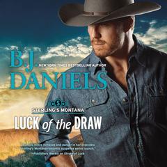 Luck of the Draw by B. J. Daniels audiobook