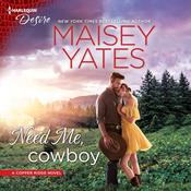 Need Me, Cowboy by  Maisey Yates audiobook