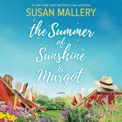 The Summer of Sunshine and Margot by Susan Mallery audiobook