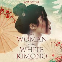 The Woman in the White Kimono by Ana Johns audiobook