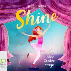 Chloe Centre Stage by Holly Webb audiobook