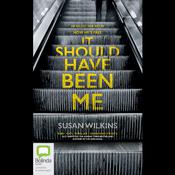 It Should Have Been Me by  Susan Wilkins audiobook