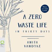 A Zero Waste Life by  Anita Vandyke audiobook