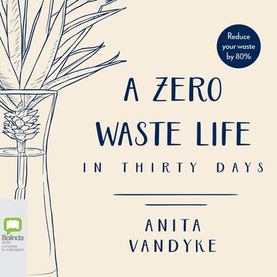 A Zero Waste Life by Anita Vandyke audiobook