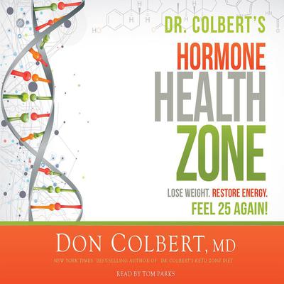 Dr. Colbert's Hormone Health Zone by Don Colbert audiobook