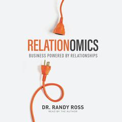Relationomics by Randy Ross audiobook