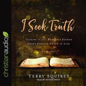 I Seek Truth by  Terry Squires audiobook