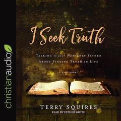 I Seek Truth by Terry Squires audiobook