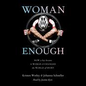 Woman Enough by  Johanna Schneller audiobook