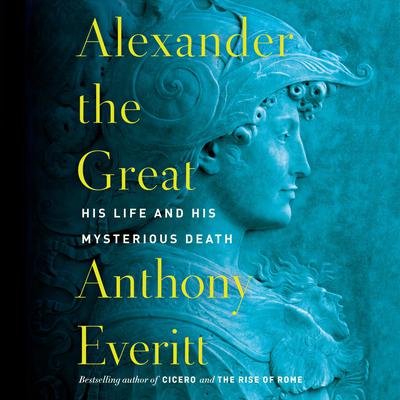 Alexander the Great by Anthony Everitt audiobook