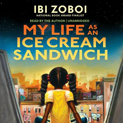 My Life as an Ice Cream Sandwich by Ibi Zoboi audiobook
