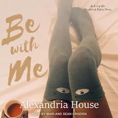 Be with Me by Alexandria House audiobook