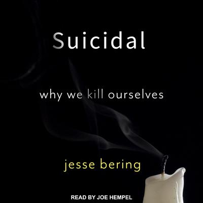 Suicidal by Jesse Bering audiobook