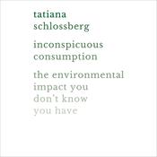 Inconspicuous Consumption by  Tatiana Schlossberg audiobook