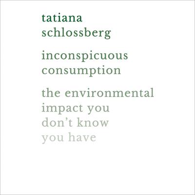 Inconspicuous Consumption by Tatiana Schlossberg audiobook