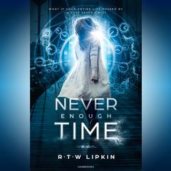 Never Enough Time by R. T. W. Lipkin audiobook
