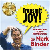 Transmit Joy! by  Mark Binder audiobook