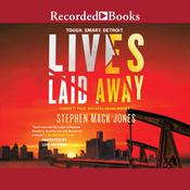 Lives Laid Away by  Stephen Mack Jones audiobook