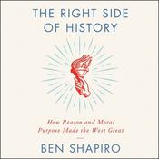 The Right Side of History by  Ben Shapiro audiobook