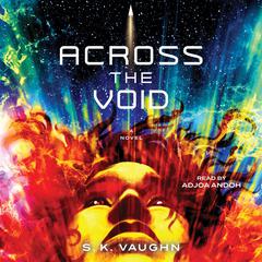 Across the Void by S. K. Vaughn audiobook