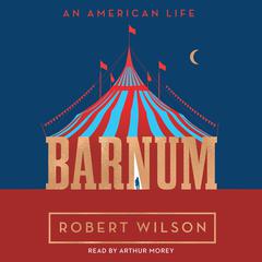 Barnum by Robert Wilson audiobook