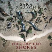 These Divided Shores by  Sara Raasch audiobook
