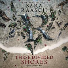 These Divided Shores by Sara Raasch audiobook