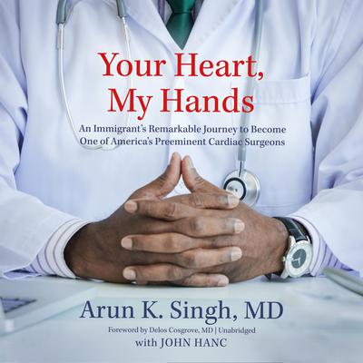 Your Heart, My Hands by Arun K. Singh audiobook
