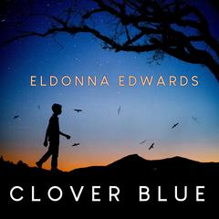 Clover Blue by Eldonna Edwards audiobook