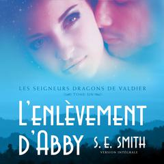 L’enlèvement d’Abby by S.E. Smith audiobook
