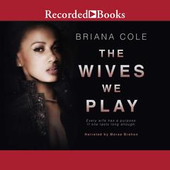 The Wives We Play by Briana Cole audiobook