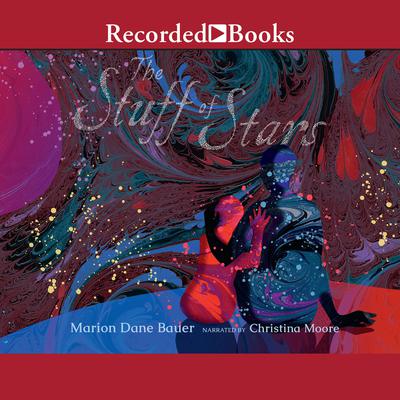 The Stuff of Stars by Marion Dane Bauer audiobook