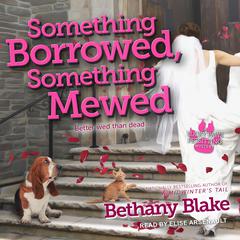 Something Borrowed, Something Mewed by Bethany Blake audiobook